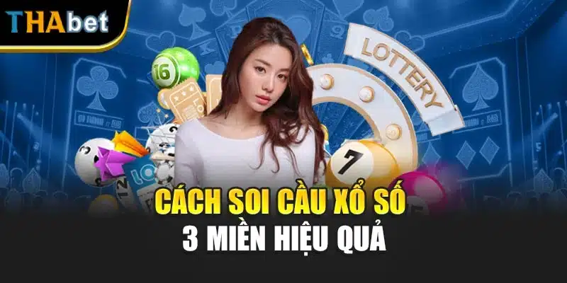 Cách soi cầu xổ số 3 miền hiệu quả
