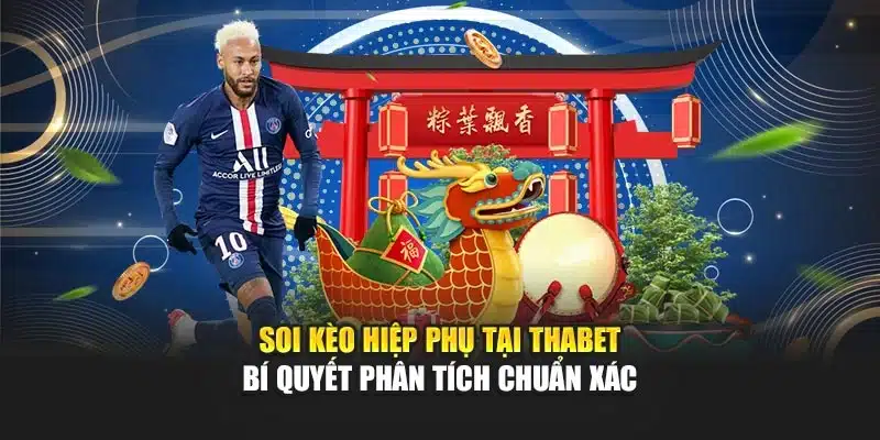 Soi Kèo Hiệp Phụ Tại Thabet – Bí Quyết Phân Tích Chuẩn Xác